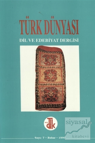 Türk Dünyası Dil ve Edebiyat Dergisi: Bahar 1999/ 7. Sayı, 1999 Kolekt