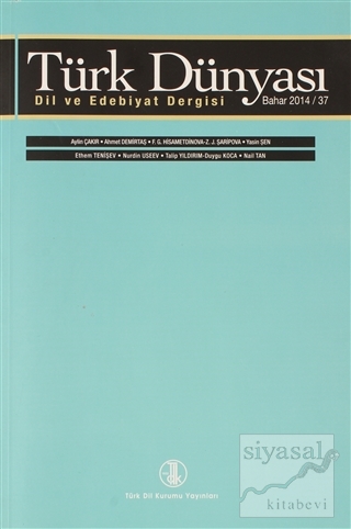 Türk Dünyası Dil ve Edebiyat Dergisi Sayı: 37 Bahar 2014 Kolektif