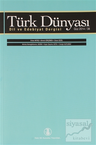 Türk Dünyası Dil ve Edebiyat Dergisi Sayı: 38 Güz 2014 Kolektif