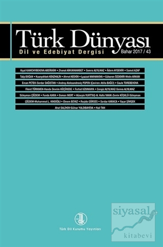 Türk Dünyası Dil ve Edebiyat Dergisi Sayı: 43 Bahar 2017 Kolektif