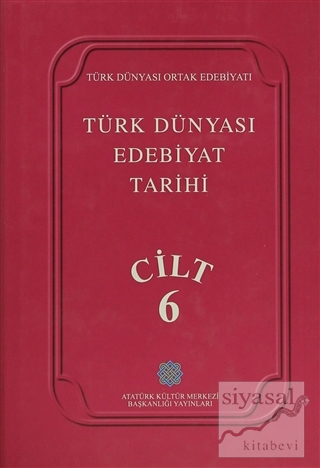 Türk Dünyası Edebiyat Tarihi Cilt: 6 (Ciltli) Kolektif