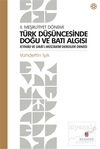 Türk Düşüncesinde Doğu ve Batı Algısı - 2. Meşrutiyet Dönemi Vahdettin