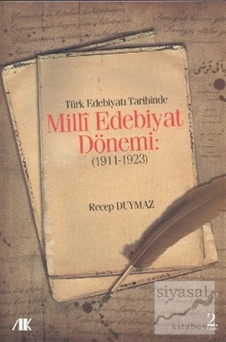 Türk Edebiyat Tarihinde Milli Edebiyat Dönemi (1911 - 1923) Recep Duym
