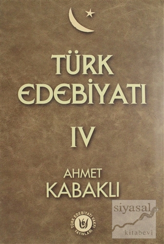 Türk Edebiyatı Cilt: 4 (Ciltli) Ahmet Kabaklı