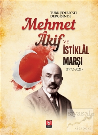 Türk Edebiyatı Dergisinde Mehmet Akif ve İstiklal Marşı Bahtiyar Aslan