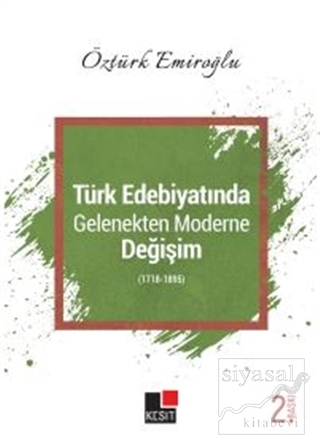 Türk Edebiyatında Gelenekten Moderne Değişim (1718-1895) Öztürk Emiroğ
