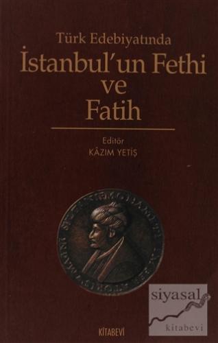 Türk Edebiyatında İstanbul'un Fethi ve Fatih