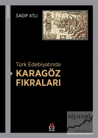 Türk Edebiyatında Karagöz Fıkraları Sagıp Atlı