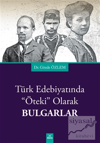 Türk Edebiyatında Öteki Olarak Bulgarlar Gözde Özlem