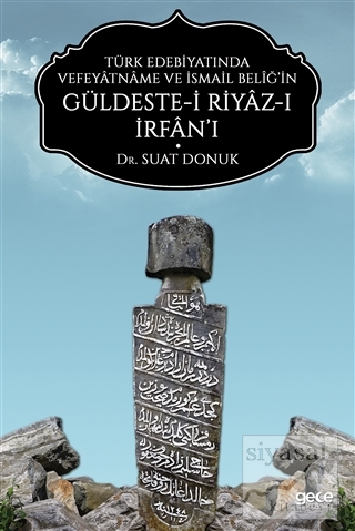 Türk Edebiyatında Vefeyatname Ve İsmail Beliğ'in Güldeste-i Riyaz-ı İr