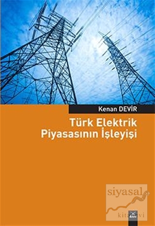 Türk Elektrik Piyasasının İşleyişi Kenan Devir
