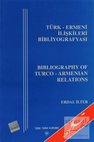 Türk - Ermeni İlişkileri Bibliyografyası / Bibliography of Turco - Arm
