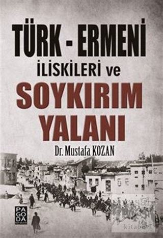 Türk - Ermeni İlişkileri ve Soykırım Yalanı Mustafa Kozan