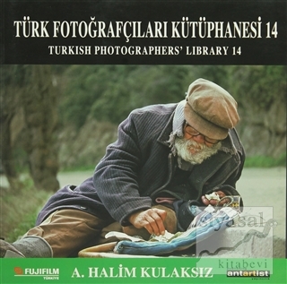 Türk Fotoğrafçıları Kütüphanesi 14 A. Halim Kulaksız