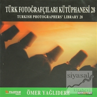Türk Fotoğrafçıları Kütüphanesi 28 Ömer Yağlıdere