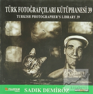 Türk Fotoğrafçıları Kütüphanesi 39 Sadık Demiröz