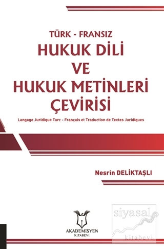 Türk-Fransız Hukuk Dili ve Hukuk Metinleri Çevirisi Nesrin Deliktaşlı