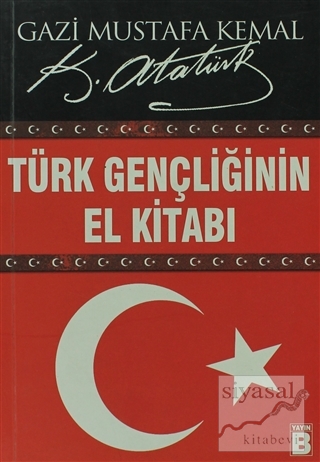 Türk Gençliğinin El Kitabı Mustafa Kemal Atatürk