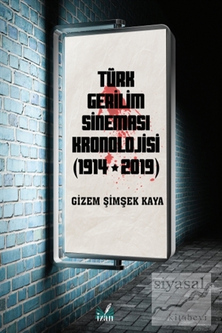 Türk Gerilim Sineması Kronolojisi (1914-2019) Gizem Şimşek Kaya