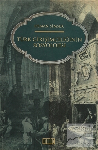Türk Girişimciliğinin Sosyolojisi Osman Şimşek