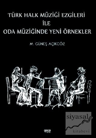 Türk Halk Müziği Ezgileri İle Oda Müziğinde Yeni Örnekler Mehmet Güneş