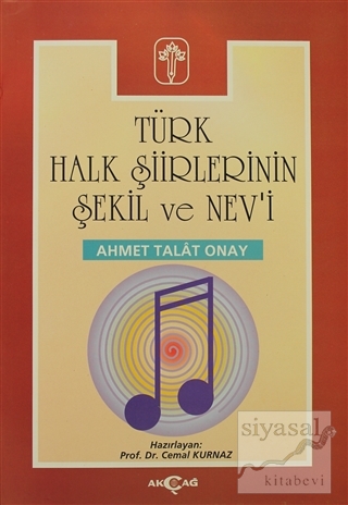 Türk Halk Şiirlerinin Şekil ve Nev'i Ahmet Talat Onay