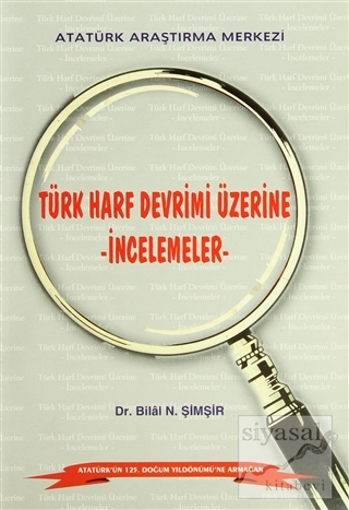 Türk Harf Devrimi Üzerine İncelemeler Bilal N. Şimşir