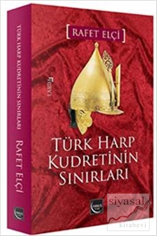 Türk Harp Kudretinin Sınırları Rafet Elçi