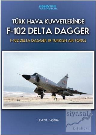 Türk Hava Kuvvetlerinde F-102 Delta Dagger Levent Başara
