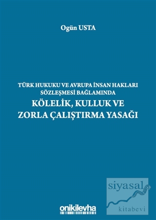 Türk Hukuku ve Avrupa İnsan Hakları Sözleşmesi Bağlamında Kölelik, Kul