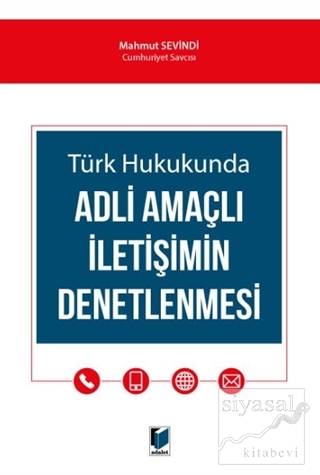 Türk Hukukunda Adli Amaçlı İletişimin Denetlenmesi Mahmut Sevindi