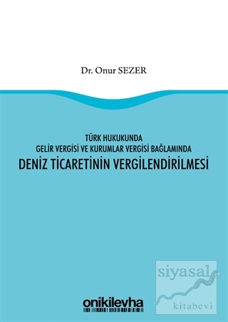 Türk Hukukunda Gelir Vergisi ve Kurumlar Vergisi Bağlamında Deniz Tica