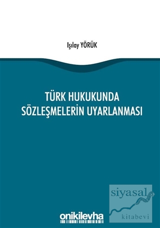Türk Hukukunda Sözleşmelerin Uyarlanması Işılay Yörük