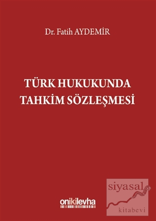 Türk Hukukunda Tahkim Sözleşmesi (Ciltli) Fatih Aydemir
