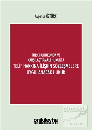 Türk Hukukunda ve Karşılaştırmalı Hukukta Telif Hakkına İlişkin Sözleş