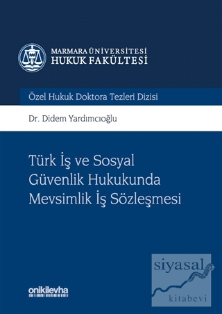 Türk İş ve Sosyal Güvenlik Hukukunda Mevsimlik İş Sözleşmesi (Ciltli) 