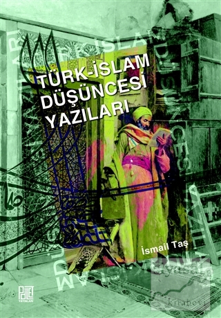 Türk - İslam Düşüncesi Yazıları İsmail Taş