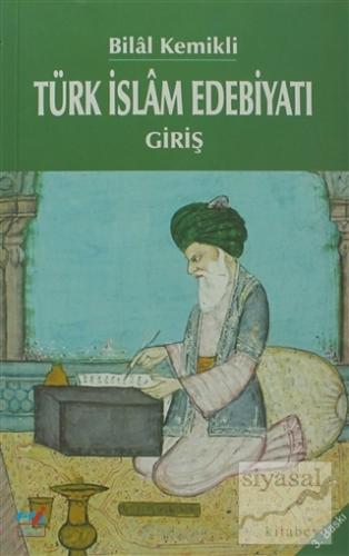 Türk İslam Edebiyatı - Giriş Bilal Kemikli