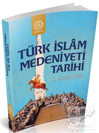 Türk İslam Medeniyeti Tarihi Mehmet Şeker