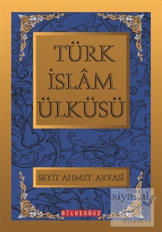 Türk İslam Ülküsü 1-2-3 (Ciltli) S. Ahmet Arvasi