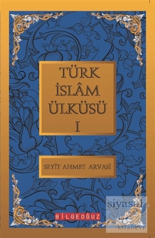 Türk İslam Ülküsü 1 S. Ahmet Arvasi