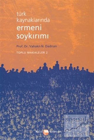 Türk Kaynaklarında Ermeni Soykırımı Toplu Makaleler 2 Vahakn N. Dadria