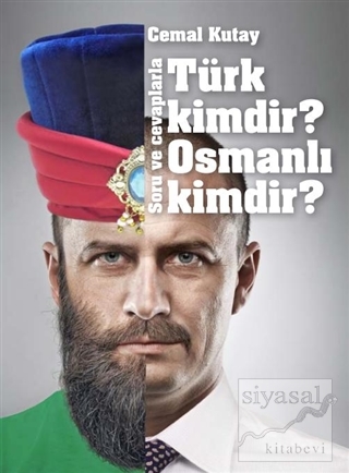 Türk Kimdir? Osmanlı Kimdir? Soru ve Cevaplarla Cemal Kutay