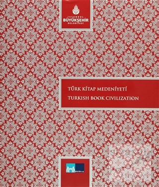 Türk Kitap Medeniyeti - Turkish Book Civilization (Ciltli) Kolektif