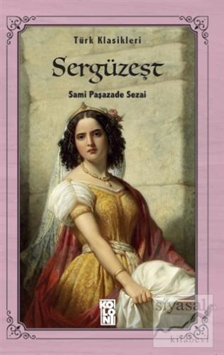 Türk Klasikleri - Sergüzeşt Sami Paşazade Sezai