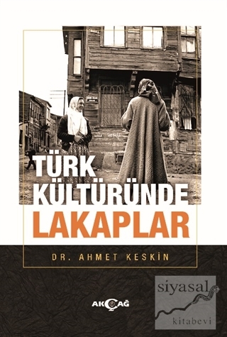 Türk Kültüründe Lakaplar Ahmet Keskin