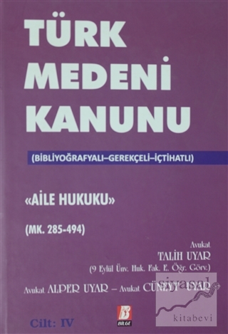 Türk Medeni Kanunu Aile Hukuku (Mk. 285-494) 4. Cilt (Ciltli) Alper Uy