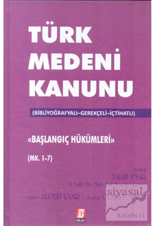 Türk Medeni Kanunu Başlangıç Hükümleri (Mk. 1-7) (Ciltli) Talih Uyar