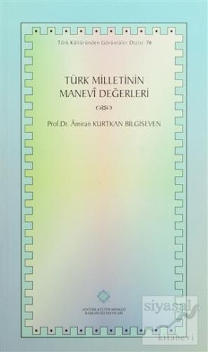 Türk Milletinin Manevi Değerleri Amiran Kurtkan Bilgiseven