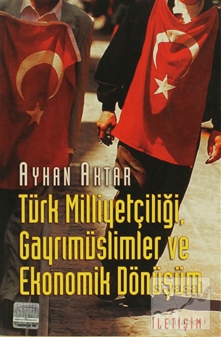 Türk Milliyetçiliği, Gayrımüslimler ve Ekonomik Dönüşüm Ayhan Aktar